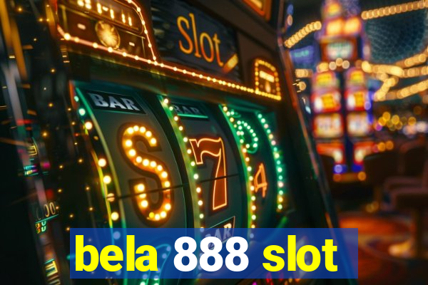 bela 888 slot